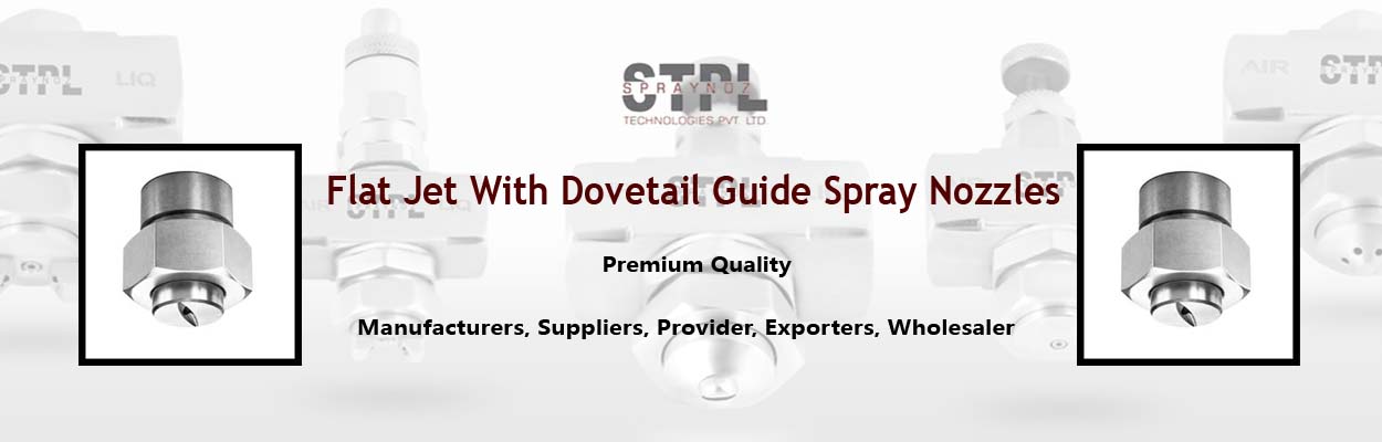 Flat Jet With Dovetail Guide Spray Nozzles